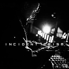 DUSK009 By Incident Prism