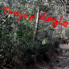 Trojan Jungle