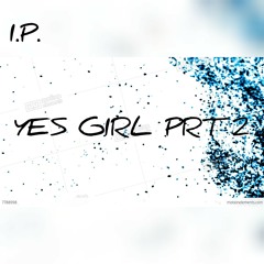 Yes Girl Prt. 2 -  © (ALL STORES & SHAZAM) [Radio edit]