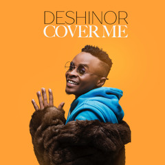 Deshinor - Cover Me