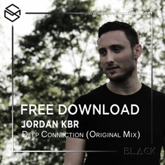FREE DOWNLOAD : Jordan Kbr - Deep Connection (Original Mix)
