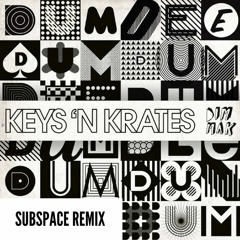 Keys N Krates - Dum Dee Dum (SubSpace Remix) [Free Download]