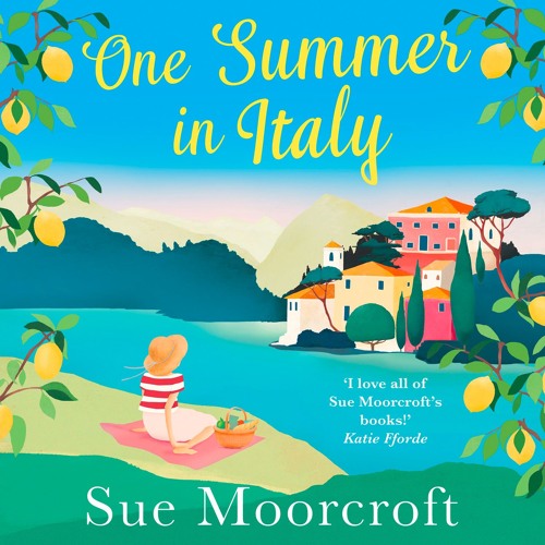 One Summer In Italy, By Sue Moorcroft, Read by Helen Johns
