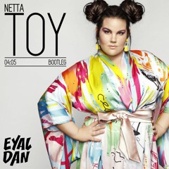 Netta - Toy (Eyal Dan Diva Bootleg)