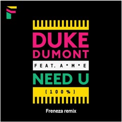 Duke Dumont  Need You 100% (Freneza Remix)