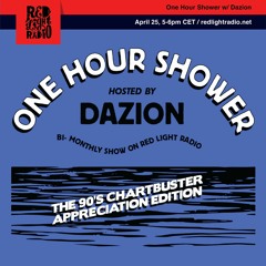 One Hour Shower '90's Chartbuster Appreciation Edition Show'