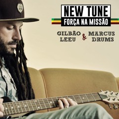 Força Na Missão - Gilbão Leeu - Dance Beat Riddim - Marcus Drums