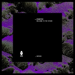 Cyantific - Welcome To The Future