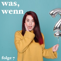 Folge 7 - was, wenn: ich falsche Freunde habe? (Freundschaften retten/beenden)