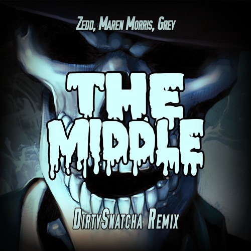 The Middle (DirtySnatcha Remix)