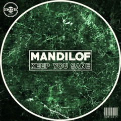 Mandilof - Keep You Sane (Original Mix)