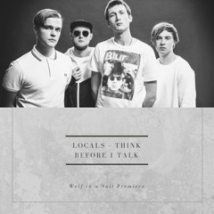 Premiere: "Think Before I Talk" by Locals