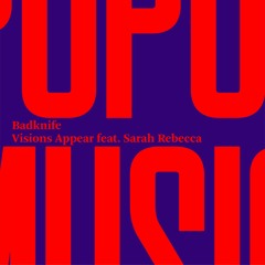 Badknife - Visions Appear feat Sarah Rebecca