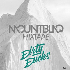 Mountblaq Mixtape - Episode 24- Guestmix: Dirty Ducks