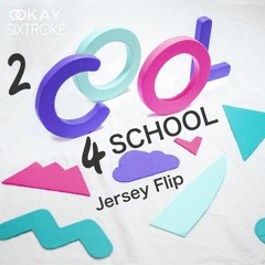COOL (Sixtroke's "2COOL4SCHOOL" Jersey Flip)