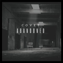 COVET - Abandoned