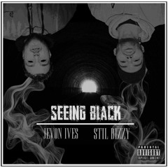 Jevon Ives & Stil Bizzy - Seeing Black