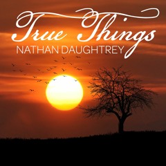 True Things (concert band gr. 4) - Nathan Daughtrey