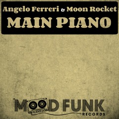 Angelo Ferreri & Moon Rocket - MAIN PIANO // MFR138