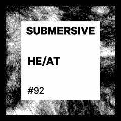 Submersive Podcast 92 - HE/AT