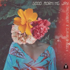 TastyTreat x Claire Ridgely - Good Morning Jay