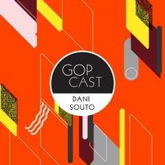 Gop Cast 021 - Dani Souto