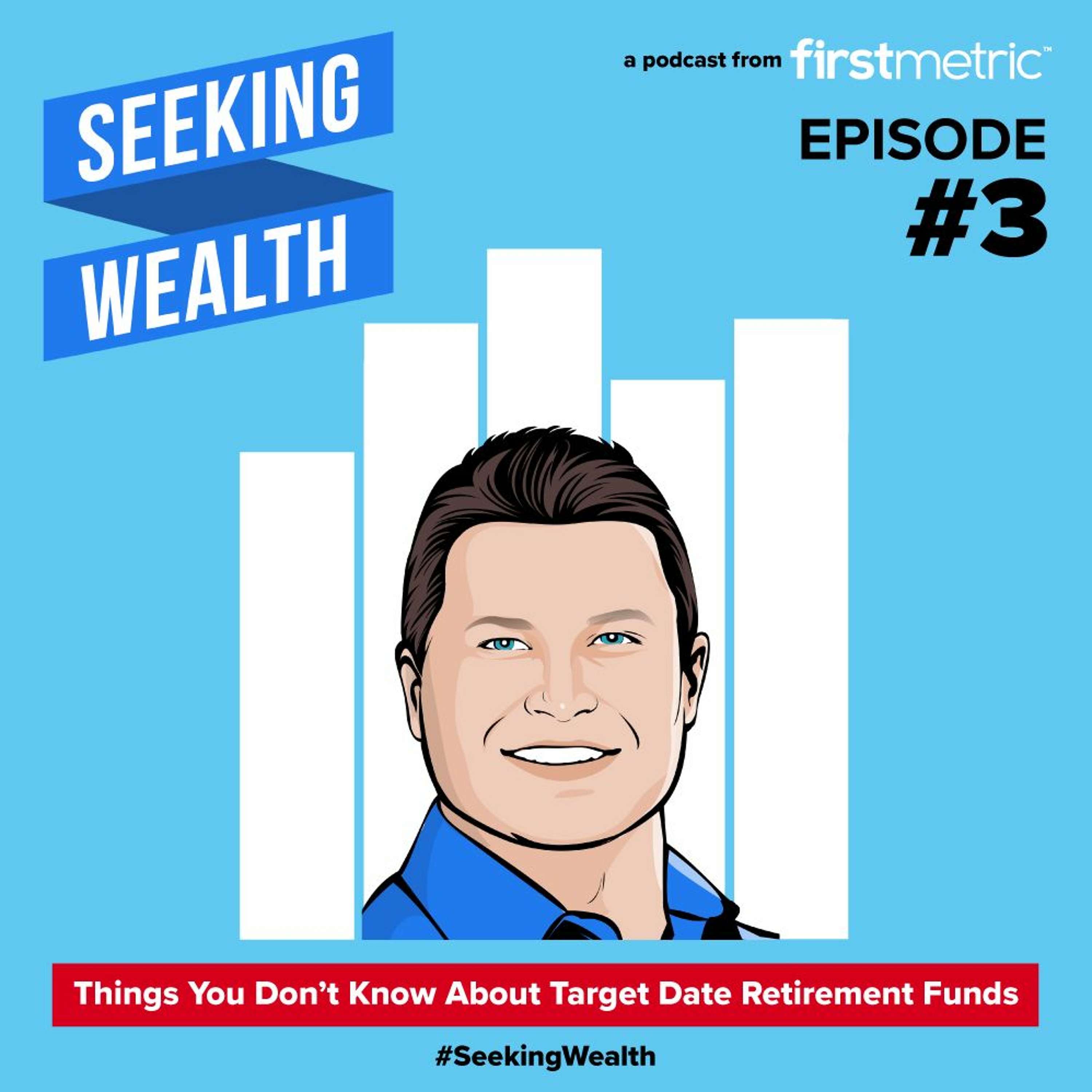 EP 3 | Things You Don't Know About Target Date Retirement Funds episode artwork