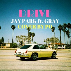 JAY PARK - 'DRIVE' FT. GRAY (English Cover by Po)