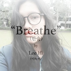 Lee Hi - BREATHE (한숨): By Andreas-Bsn & GriseldaSirait