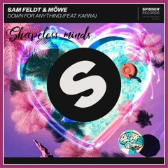 Sam Feldt & Möwe - Down For Anything (feat. KARRA) (Shapeless minds Remix)