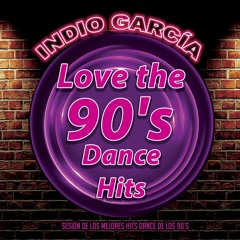 Indio García - Love The 90´s Dance Hits