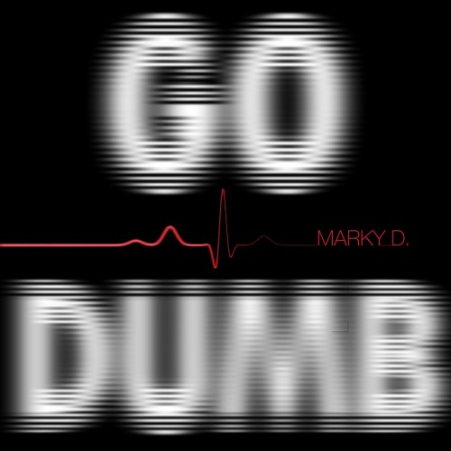 Go Dumb - Marky D prod by snack beats