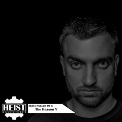 HEIST Podcast: The Reason Y (Live at Watergate Club Berlin)