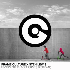Frame Culture x Sten Lewis - Runnin' Back(LI-ES Remix)