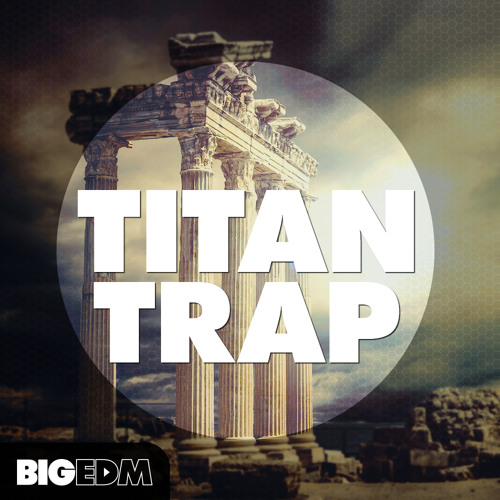 Big EDM Titan Trap WAV MiDi Serum