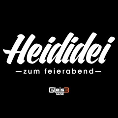 HEIDIDEI zum feierabend