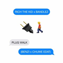 Rich The Kid x Bandlez - Plug Walk (BENZI x CHUWE EDAT)
