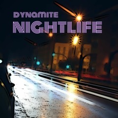 Dynamite - Nightlife