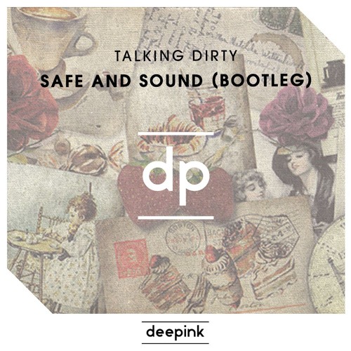 Talking Dirty - Safe And Sound (Bootleg)