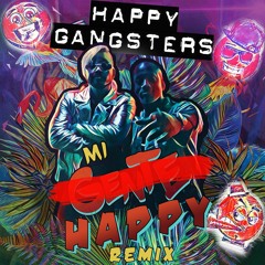 HAPPY GANGSTERS vs J. Balvin & Sean Paul - Mi Gente (Mi Happy Remix)