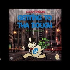 Stinc Team (Good Finesse) - Getting To The Dough [Prod. by ThankYouFizzle]