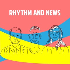 Rhythm and News, EP. 2