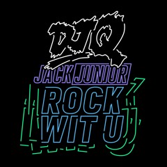 DJ Q & Jack Junior - Rock Wit U