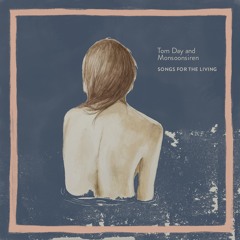 Tom Day & Monsoonsiren - Skin & Bone