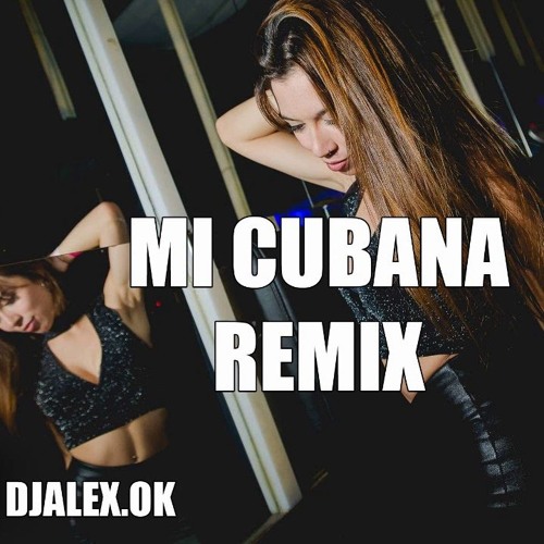 MI CUBANA REMIX - ELADIO CARRION ✘ KHEA ✘ CAZZU ✘ ECKO ✘ DJ ALEX