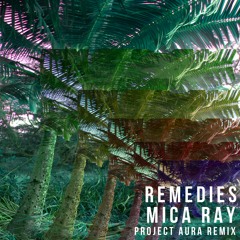 Remedies (Project Aura Remix)