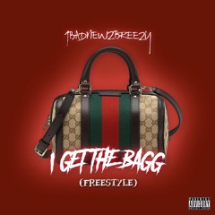 BadNewzBreezy - I Get The Bag (MIX) [Prod. By DJ DNICEE]