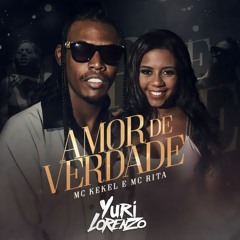 MC Kekel & MC Rita - Amor De Verdade (Yuri Lorenzo Remix)
