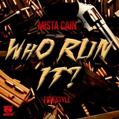 Mista Cain - Who Run It (Freestyle) (DigitalDripped.com)