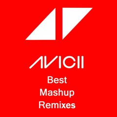 Best of Avicii Remixes (RIP Avicii)
